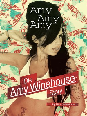 cover image of Amy, Amy, Amy: Die Amy Winehouse Story